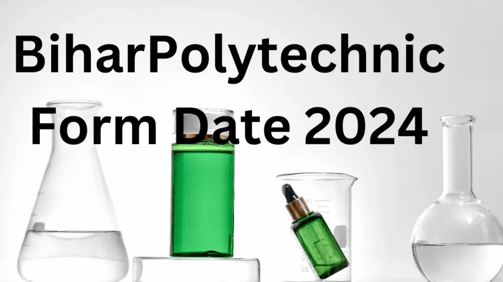Bihar Polytechnic Form Date 2024