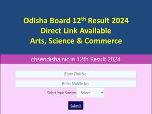 chseodisha.nic.in 2024 12th Result Link (OUT) Roll Number Odisha CHSE ...