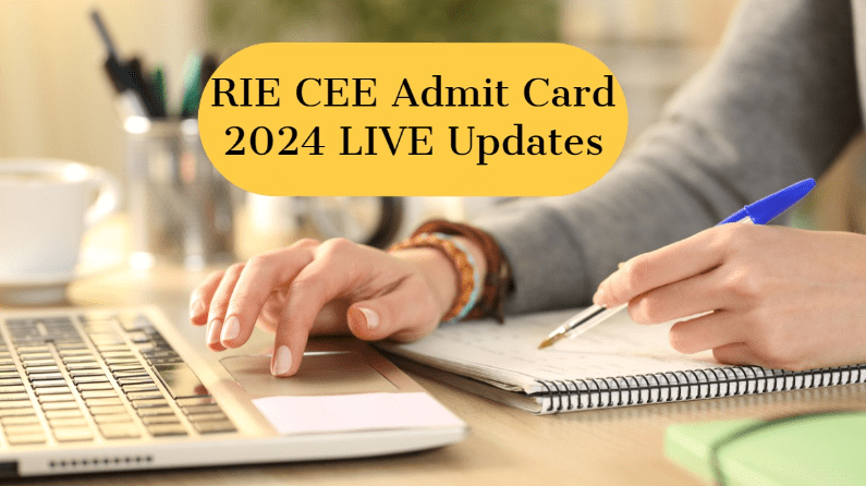 RIE CEE Admit Card 2024 Download Link; Check Exam Date @cee.ncert.gov.in