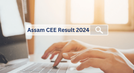 Assam CEE Result 2024 Out Soon, Get Direct Link Here