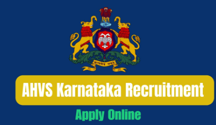 AHVS Karnataka Recruitment 2024, Notification Out For 400 Vacancies, Eligibility Criteria, Apply Online