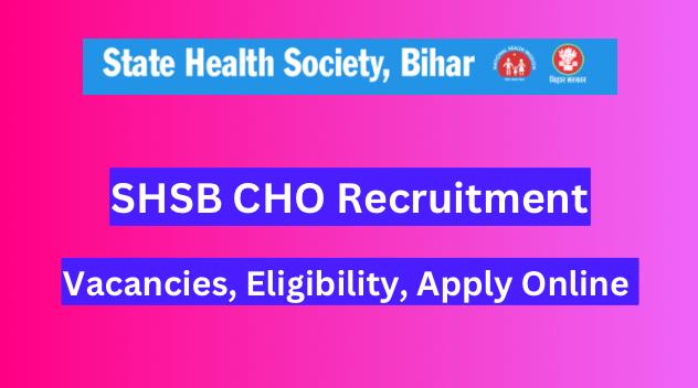 Bihar CHO Bharti 2024 Notification for 4500 Vacancies Out by SHSB, Apply Now
