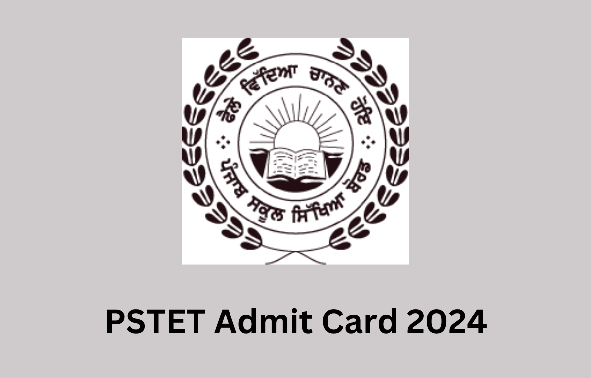 PSTET Admit card 2024 (OUT Link) Dowmload Punjab TET Exam Date Kala Utsav