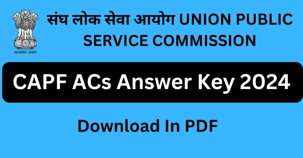 UPSC CAPF Answer Key 2024 PDF Download