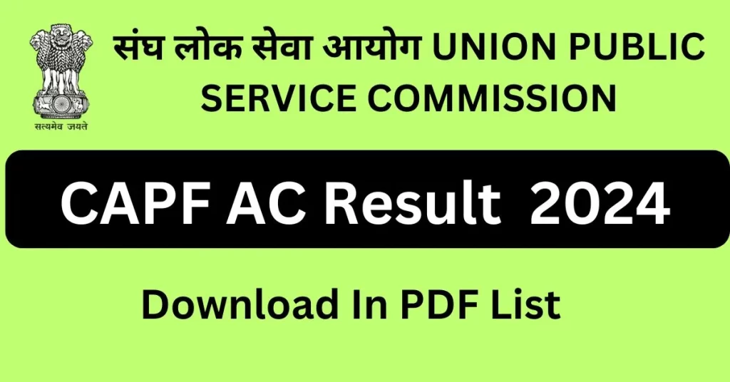 UPSC CAPF AC Result 2024 Download Link Official Website at upsc.gov.in