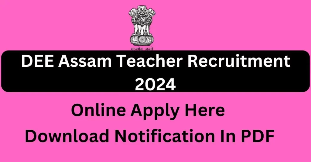 DEE Assam Teacher Recruitment 2024